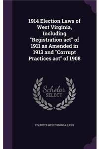 1914 Election Laws of West Virginia, Including 