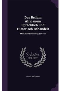 Das Bellum Africanum Sprachlich Und Historisch Behandelt