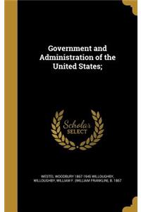 Government and Administration of the United States;