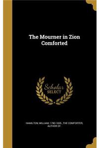 Mourner in Zion Comforted