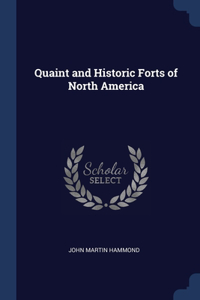 Quaint and Historic Forts of North America