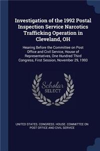 Investigation of the 1992 Postal Inspection Service Narcotics Trafficking Operation in Cleveland, OH