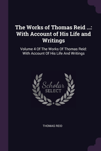 The Works of Thomas Reid ...