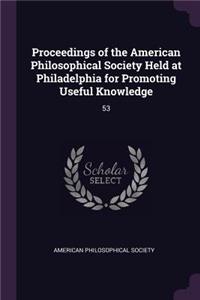 Proceedings of the American Philosophical Society Held at Philadelphia for Promoting Useful Knowledge