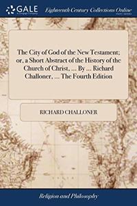 THE CITY OF GOD OF THE NEW TESTAMENT; OR