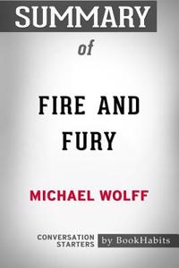 Summary of Fire and Fury by Michael Wolff