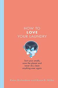 How to Love Your Laundry