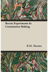 Recent Experiments in Constitution Making