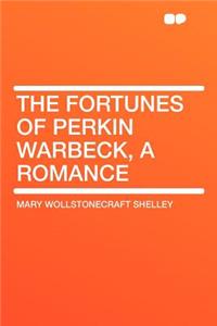 The Fortunes of Perkin Warbeck, a Romance
