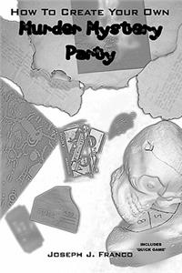 How To Create Your Own Murder Mystery Party