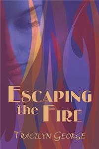 Escaping the Fire