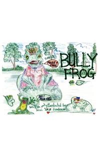 Bully Frog