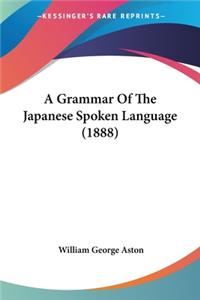 Grammar Of The Japanese Spoken Language (1888)