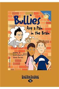Bullies Are a Pain in the Brain (Easyread Large Edition)