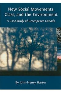 New Social Movements, Class, and the Environment: A Case Study of Greenpeace Canada