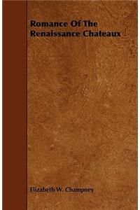 Romance of the Renaissance Chateaux