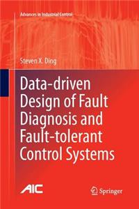 Data-Driven Design of Fault Diagnosis and Fault-Tolerant Control Systems