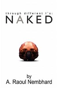 Through Different I's: Naked