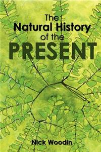 Natural History of the Present