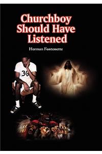 Churchboy Should Have Listened
