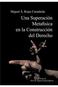 Superacion Metafisica En La Construccion del Derecho