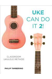 Uke Can Do It 2!