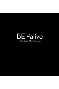 BE #alive