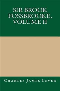 Sir Brook Fossbrooke, Volume II