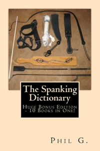 Spanking Dictionary - Huge Bonus Edition - 10 Books in One!