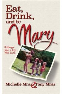 Eat, Drink & Be Mary