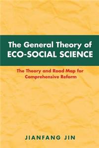 General Theory of Eco-Social Science
