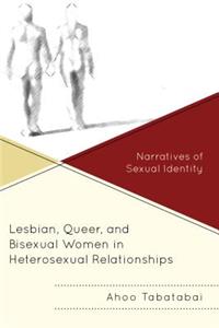 Lesbian, Queer, and Bisexual Women in Heterosexual Relationships