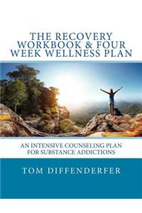 The Recovery Workbook & Four Week Wellness Plan