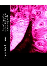 Peacock Splendor Neon Pink Lights Creative Journal