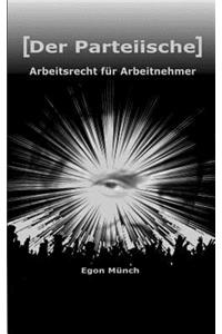 [Der Parteiische] Arbeitsrecht fur Arbeitnehmer