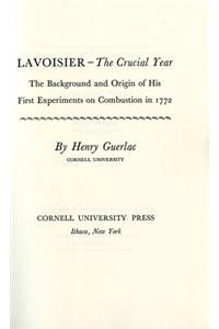 Lavoisier--The Crucial Year