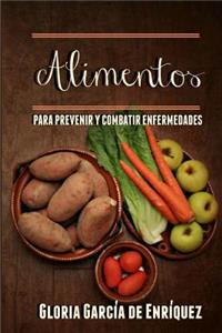 Alimentos Para Prevenir y Combatir Enfermedades