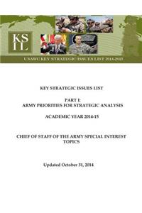 Key Strategic Issues List - CHIEF OF STAFF OF THE ARMY SPECIAL INTEREST TOPICS [Academic Year 2014-15]