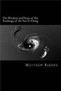 Wisdom and Peace of the Teachings of the Tao Te Ching