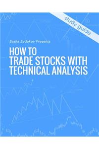How to Trade Stocks with Technical Analysis
