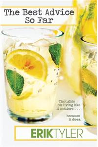 The Best Advice So Far