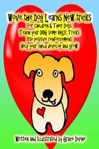 Wove the Dog Learns New Tricks For Children & Their Dogs Teach Your Dog Some Basic Tricks