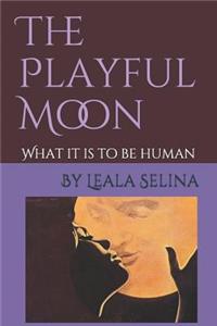 The Playful Moon