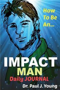 How to Be an Impact Man, Daily Journal