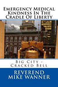 Emergency Medical Kindness in the Cradle of Liberty