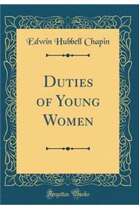 Duties of Young Women (Classic Reprint)