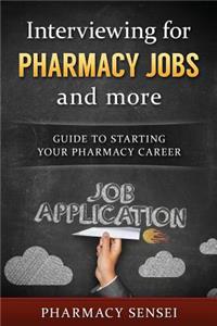Interviewing for Pharmacy Jobs and more