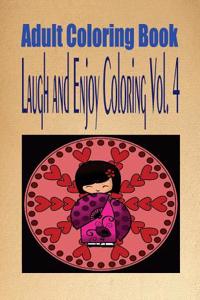 Adult Coloring Book Laugh and Enjoy Coloring Vol. 4