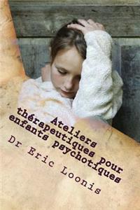 Ateliers thérapeutiques pour enfants psychotiques