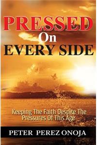 Pressed On Every Side